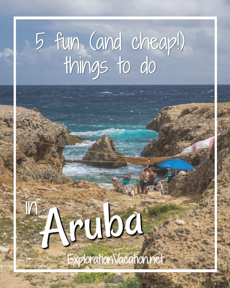 Five fun and cheap things to do in Aruba - Exploration Vacation